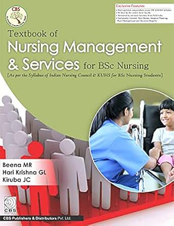 Textbook of Nursing Management & Services for BSc Nursing: As per Syllabus of Indian Nursing Council & KUHS for Bsc Nursing Students (PB)