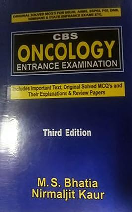 CBS Oncology Entrance Examination, 3e (Includes Important Text, Original Solved MCQ's and Their Explanations & Review Papers (PB)