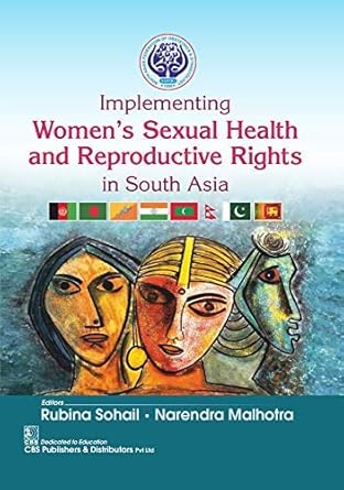 Implementing Womens Sexual Health and Reproductive Rights In South Asia (PB)
