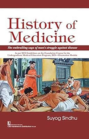 History of Medicine: The Enthralling saga of man,s struggle against disease (PB)