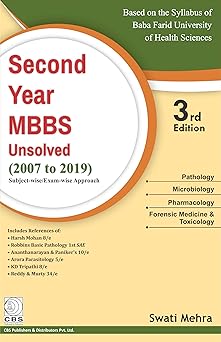 SECOND YEAR MBBS UNSOLVED 2007 TO 2019 SUBJECT WISE EXAM WISE APPROACH 3e (PB)