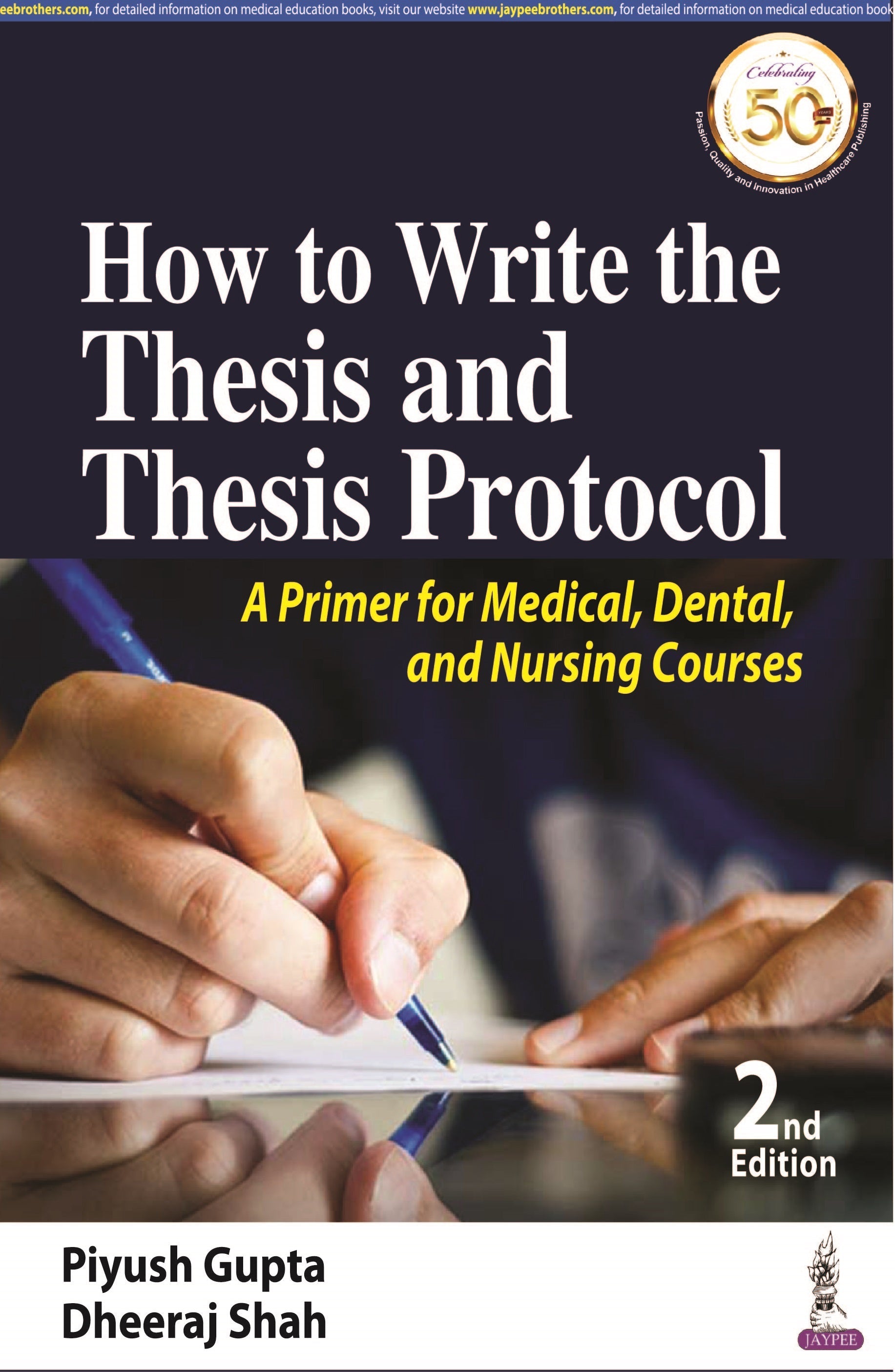 HOW TO WRITE THE THESIS AND THESIS PROTOCOL: A PRIMER FOR MEDICAL, DENTAL, AND NURSING COURSES