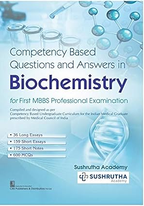 Competency Based Questions And Answers In Biochemistry For First MBBS Professional Examination (PB)