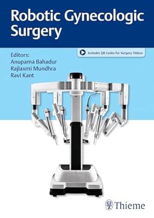 Robotic Gynecologic Surgery 1st Ed