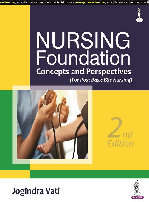 NURSING FOUNDATION CONCEPTS AND PERSPECTIVES (FOR POST BASIC BSC NURSING)