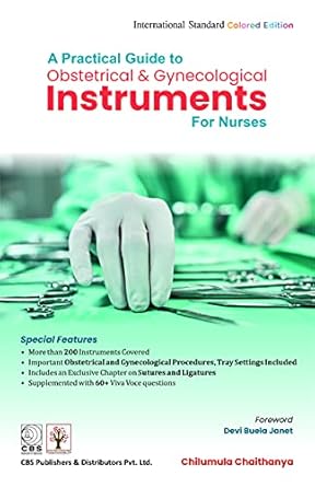 A Practical Guide To Obstetrical And Gynecological Instruments For Nurses (PB)