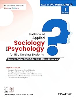 Textbook Of Applied Sociology And Psychology For Bsc Nursing Students Based On Inc Syllabus 2021-2022 Semester I (PB)