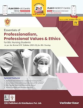 Essentials Of Professionalism Professional Values And Ethics For Bsc Nursing Students Based On Inc The Revised Syllabus 2021-22 (PB)