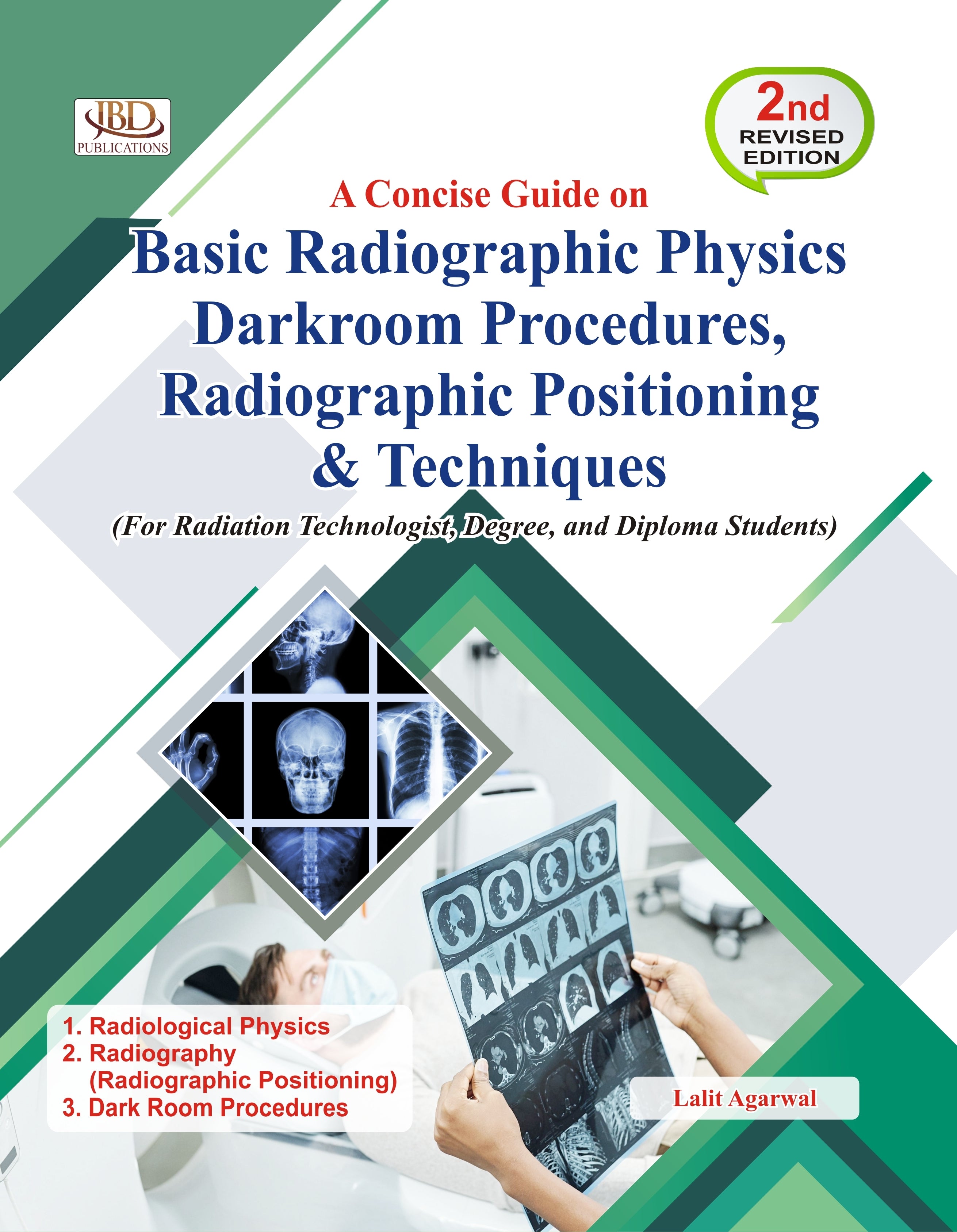 A Concise Guide on Basic Radiographic Physics Darkroom Procedures, Radiographic Positioning & Techniques