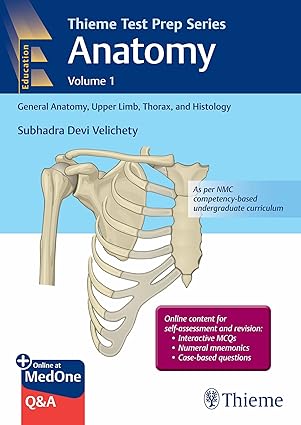 Thieme Test Prep Series Anatomy Volume 1: General Anatomy, Upper Limb, Thorax, and Histology