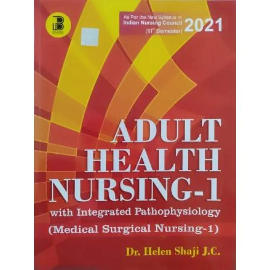 Adult Health Nursing-1 with Integrated Pathophyiology (Medical Surgical Nursing-1)