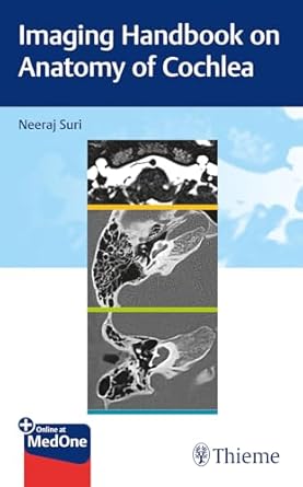 Imaging Handbook on Anatomy of Cochlea 1st Ed.